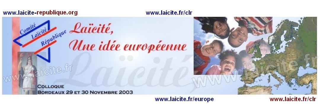 "Laïcité, Une Idée Européenne" CLR 2003